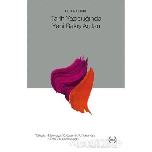 Tarih Yazıcılığında Yeni Bakış Açıları - Peter Burke - Islık Yayınları