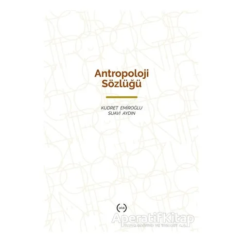 Antropoloji Sözlüğü - Suavi Aydın - Islık Yayınları