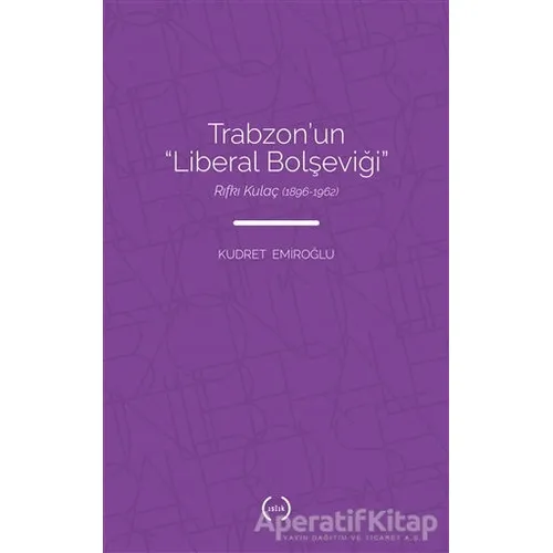 Trabzon’un Liberal Bolşeviği - Kudret Emiroğlu - Islık Yayınları