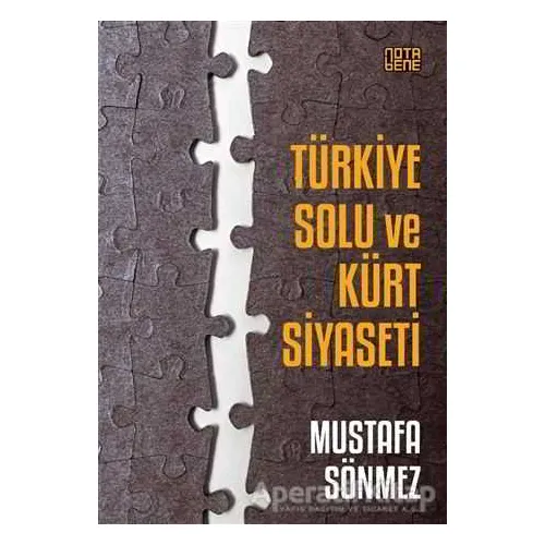 Türkiye Solu ve Kürt Siyaseti - Mustafa Sönmez - Nota Bene Yayınları