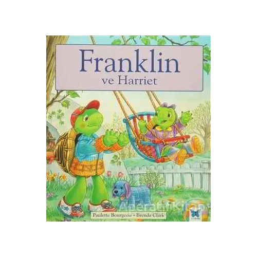 Franklin ve Harriet - Paulette Bourgeois - Mavi Kelebek Yayınları