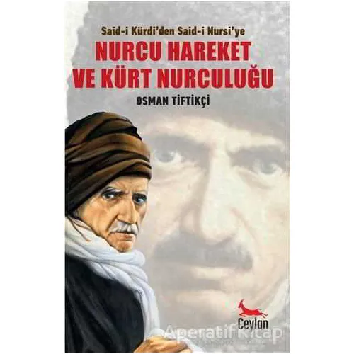 Nurcu Hareket ve Kürt Nurculuğu - Osman Tiftikçi - Ceylan Yayınları