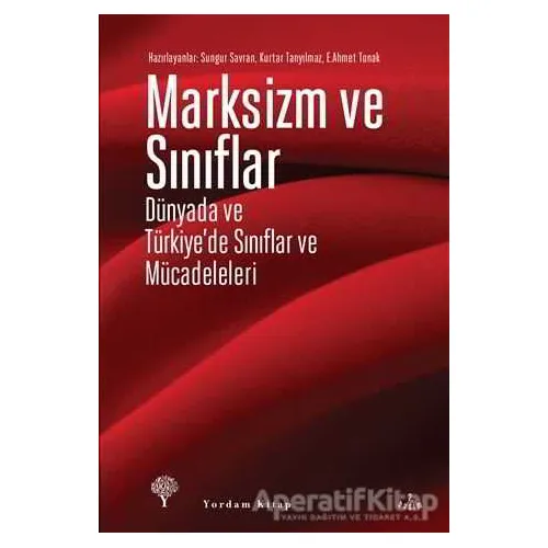 Marksizm ve Sınıflar - Sungur Savran - Yordam Kitap