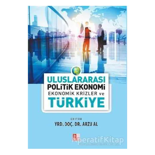 Uluslararası Politik Ekonomi - Ekonomik Krizler ve Türkiye - Kolektif - Babıali Kültür Yayıncılığı