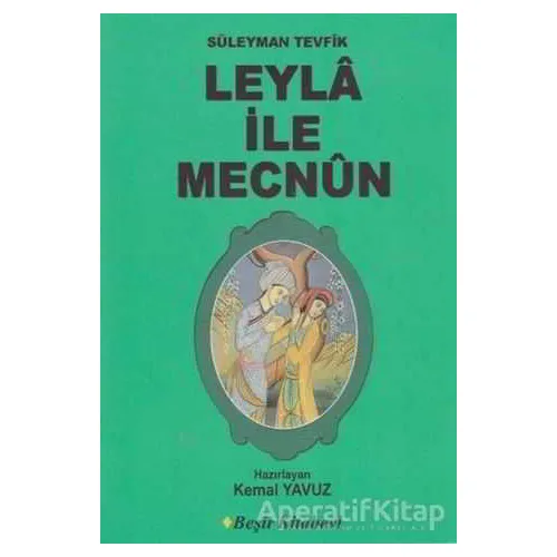Leyla İle Mecnun - Süleyman Tevfik - Beşir Kitabevi