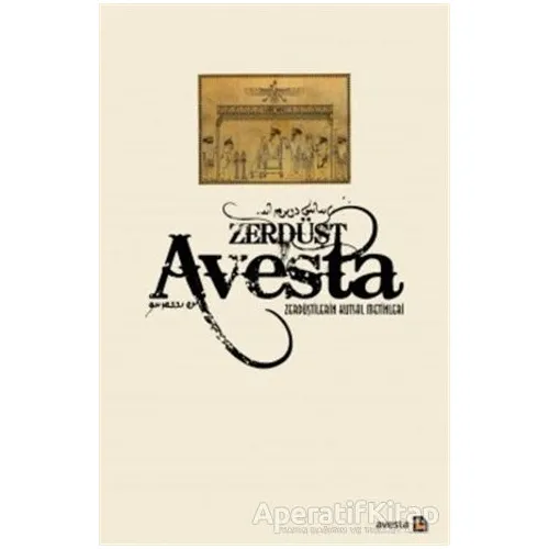 Avesta - Zerdüştilerin Kutsal Metinleri - Xanna Omerxali - Avesta Yayınları