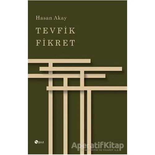 Tevfik Fikret - Hasan Akay - Şule Yayınları