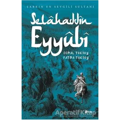 Şarkın En Sevgili Sultanı - Selahaddin Eyyubi - Cemal Toksoy - Şule Yayınları