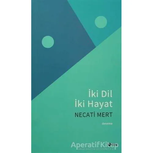 İki Dil İki Hayat - Necati Mert - Şule Yayınları