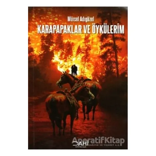 Karapapaklar ve Öykülerim - Mürsel Adıgüzel - Dahi Yayıncılık