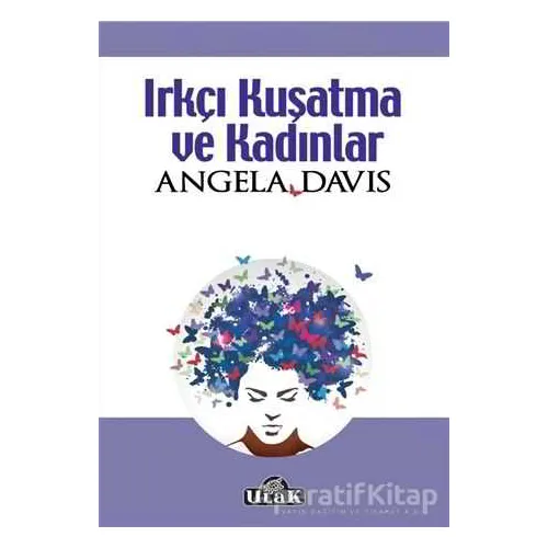 Irkçı Kuşatma ve Kadınlar - Angela Davis - Ulak Yayıncılık