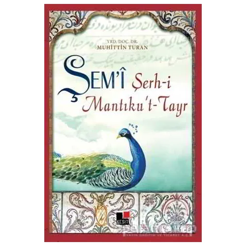 Şem’i Şerh-i Mantıku’t-Tayr - Muhittin Turan - Kesit Yayınları