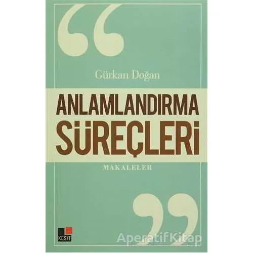 Anlamlandırma Süreçleri - Gürkan Doğan - Kesit Yayınları