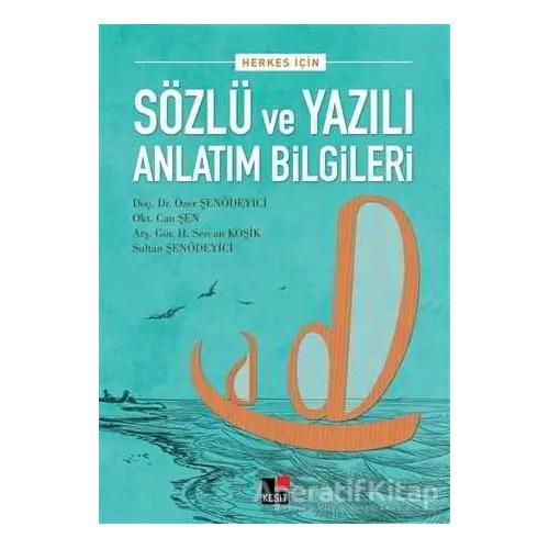 Herkes İçin Sözlü ve Yazılı Anlatım Bilgileri - Özer Şenödeyici - Kesit Yayınları