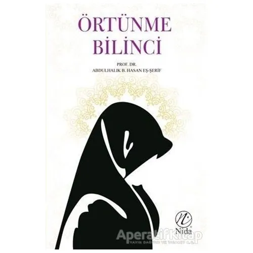 Örtünme Bilinci - Abdulhalik b. Hasan eş-Şerif - Nida Yayıncılık