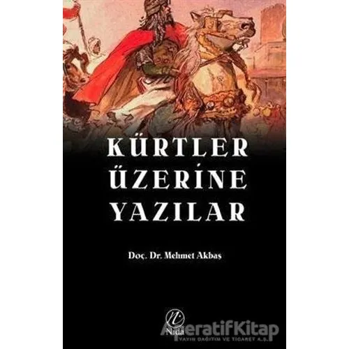 Kürtler Üzerine Yazılar - Mehmet Akbaş - Nida Yayıncılık
