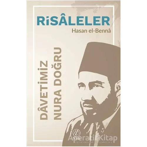 Davetimiz Nura Doğru - Risaleler - Hasan El-Benna - Nida Yayıncılık