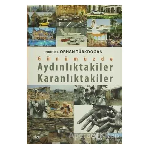 Günümüzde Aydınlıktakiler Karanlıktakiler - Orhan Türkdoğan - Çizgi Kitabevi Yayınları