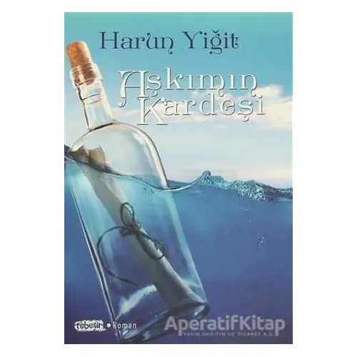 Aşkımın Kardeşi - Harun Yiğit - Tebeşir Yayınları