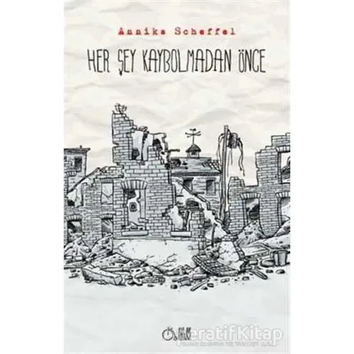 Her Şey Kaybolmadan Önce - Annika Scheffel - Aylak Adam Kültür Sanat Yayıncılık