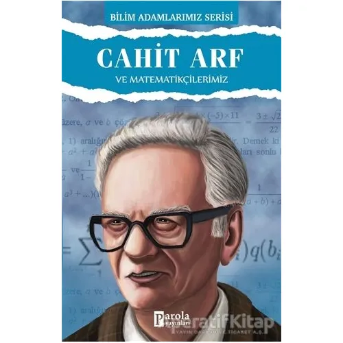 Cahit Arf ve Matematikçilerimiz - Ali Kuzu - Parola Yayınları