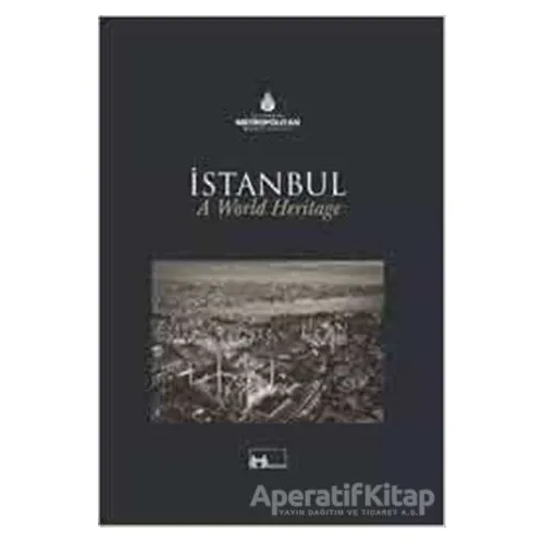 Dünya Mirası İstanbul a World Heritage - Kolektif - Kültür A.Ş.