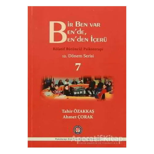 Bir Ben Var Bende, Benden İçerü / Rölatif Bütüncül Psikoterapi 7