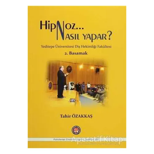 Hipnoz Nasıl Yapar? 2. Basamak - Tahir Özakkaş - Psikoterapi Enstitüsü
