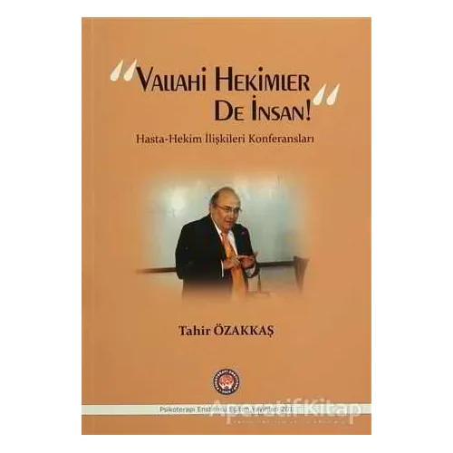 Vallahi Hekimler De İnsan! - Tahir Özakkaş - Psikoterapi Enstitüsü