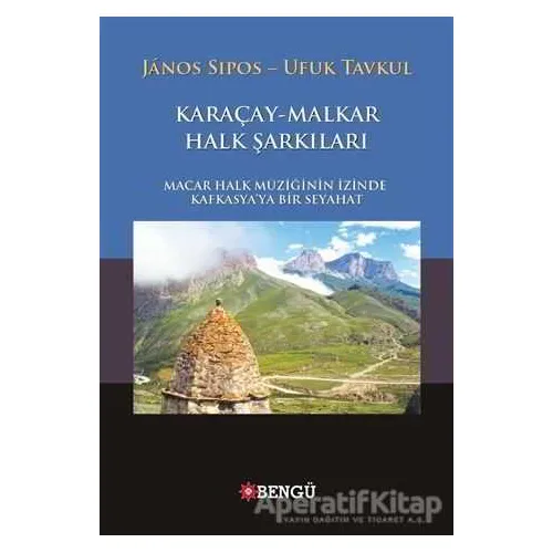 Karaçay - Malkar Halk Şarkıları - Ufuk Tavkul - Bengü Yayınları