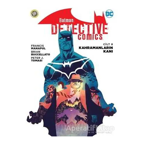 Kahramanların Kanı - Batman Dedektif Hikayeleri Cilt 8 - Peter J. Tomasi - JBC Yayıncılık
