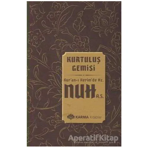 Kurtuluş Gemisi Kuran-ı Kerimde Hz. Nuh (a.s.) - Ömer Ahmed Ömer - Karma Kitaplar