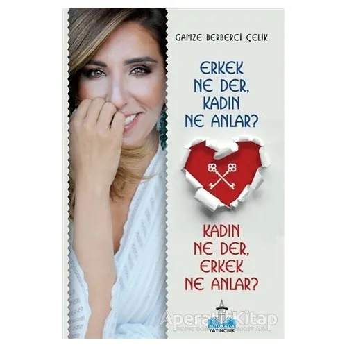 Erkek Ne Der Kadın Ne Anlar? Kadın Ne Der Erkek Ne Anlar?