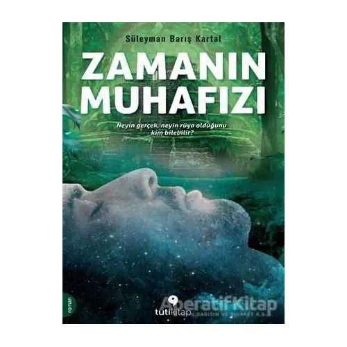 Zamanın Muhafızı - Süleyman Barış Kartal - Tuti Kitap