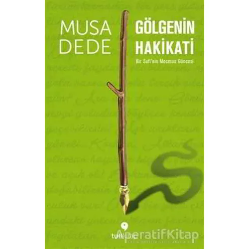 Gölgenin Hakikati - Musa Dede - Tuti Kitap