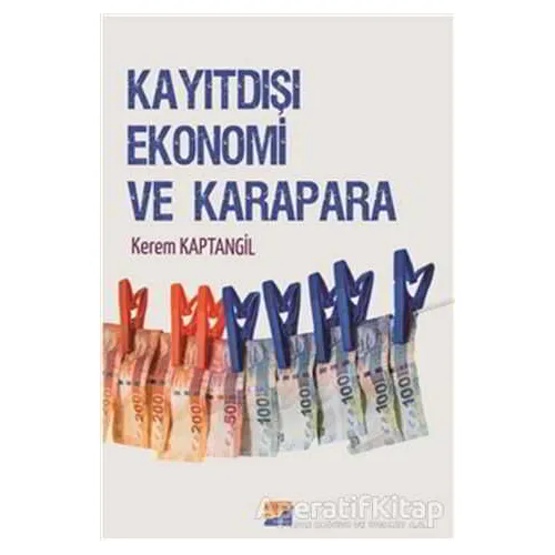 Kayıtdışı Ekonomi ve Karapara - Kerem Kaptangil - Siyasal Kitabevi