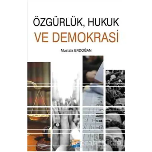 Özgürlük, Hukuk ve Demokrasi - Mustafa Erdoğan - Siyasal Kitabevi