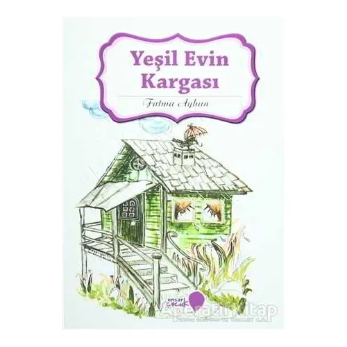 Yeşil Evin Kargası - Fatma Ayhan - Ensar Neşriyat
