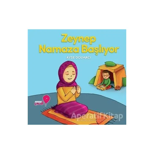 Zeynep Namaza Başlıyor - Ayşe Dolmacı - Ensar Neşriyat