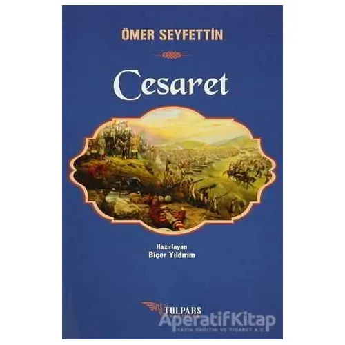 Cesaret - Ömer Seyfettin - Tulpars Yayınevi