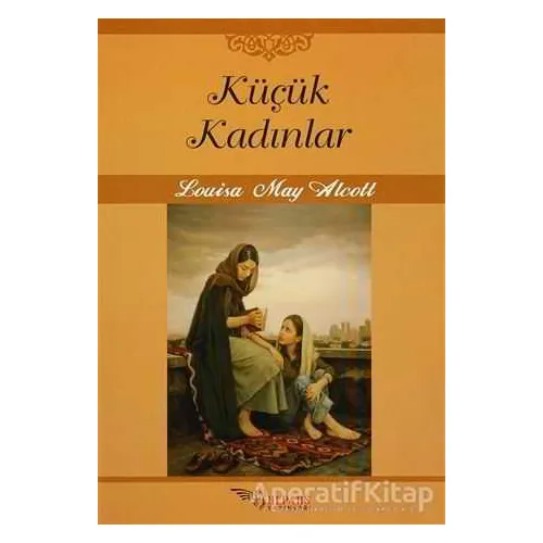 Küçük Kadınlar - Louisa May Alcott - Tulpars Yayınevi