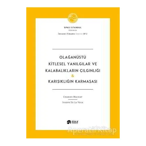 Olağanüstü Kitlesel Yanılgılar ve Kalabalıkların Çılgınlığı - Karışıklığın Karmaşası