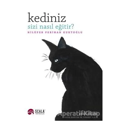 Kediniz Sizi Nasıl Eğitir? - Nilüfer Perihan Kurtoğlu - Scala Yayıncılık