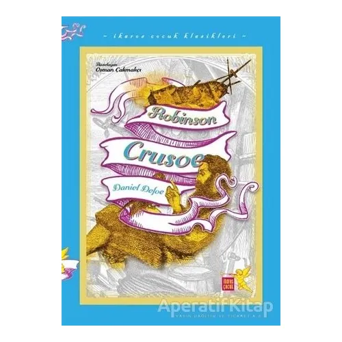Robinson Crusoe - İkaros Çocuk Klasikleri (İki Farklı Renkte) - Daniel Defoe - İkaros Yayınları