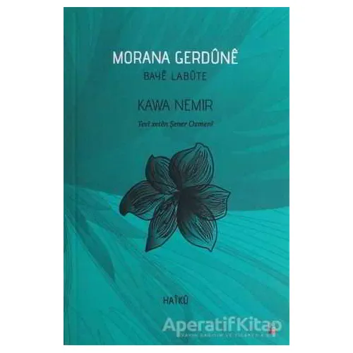 Morana Gerdüne - Baye Labüte - Kawa Nemir - Lis Basın Yayın