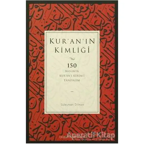 Kuranın Kimliği - Süleyman Dilmen - Düşün Yayıncılık