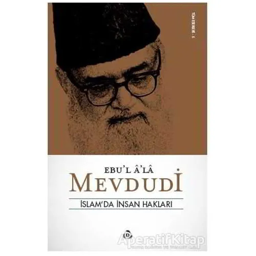 İslamda İnsan Hakları - Seyyid Ebul-Ala el-Mevdudi - Düşün Yayıncılık