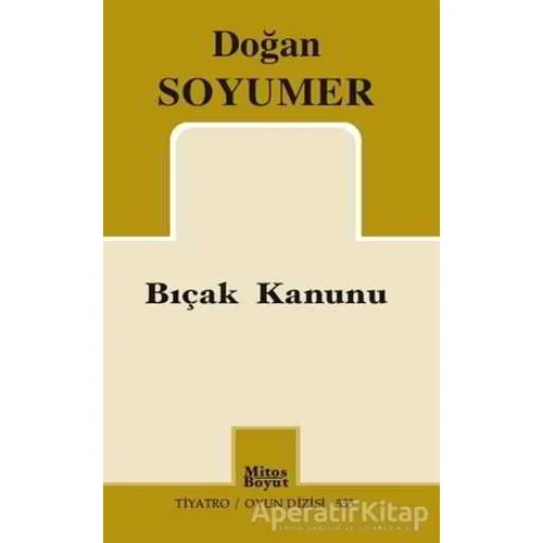 Bıçak Kanunu - Doğan Soyumer - Mitos Boyut Yayınları
