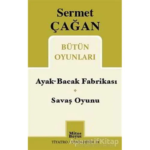 Ayak-Bacak Fabrikası / Savaş Oyunu - Sermet Çağan - Mitos Boyut Yayınları