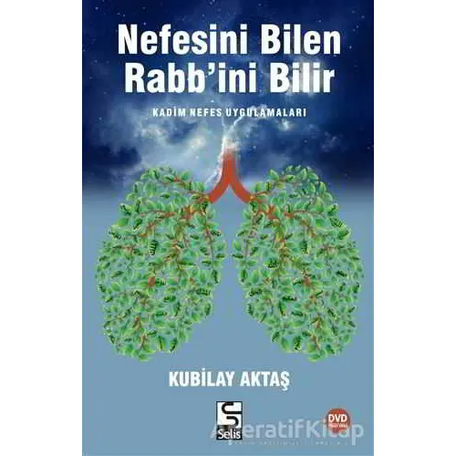 Nefesini Bilen Rabbini Bilir - Kubilay Aktaş - Selis Kitaplar